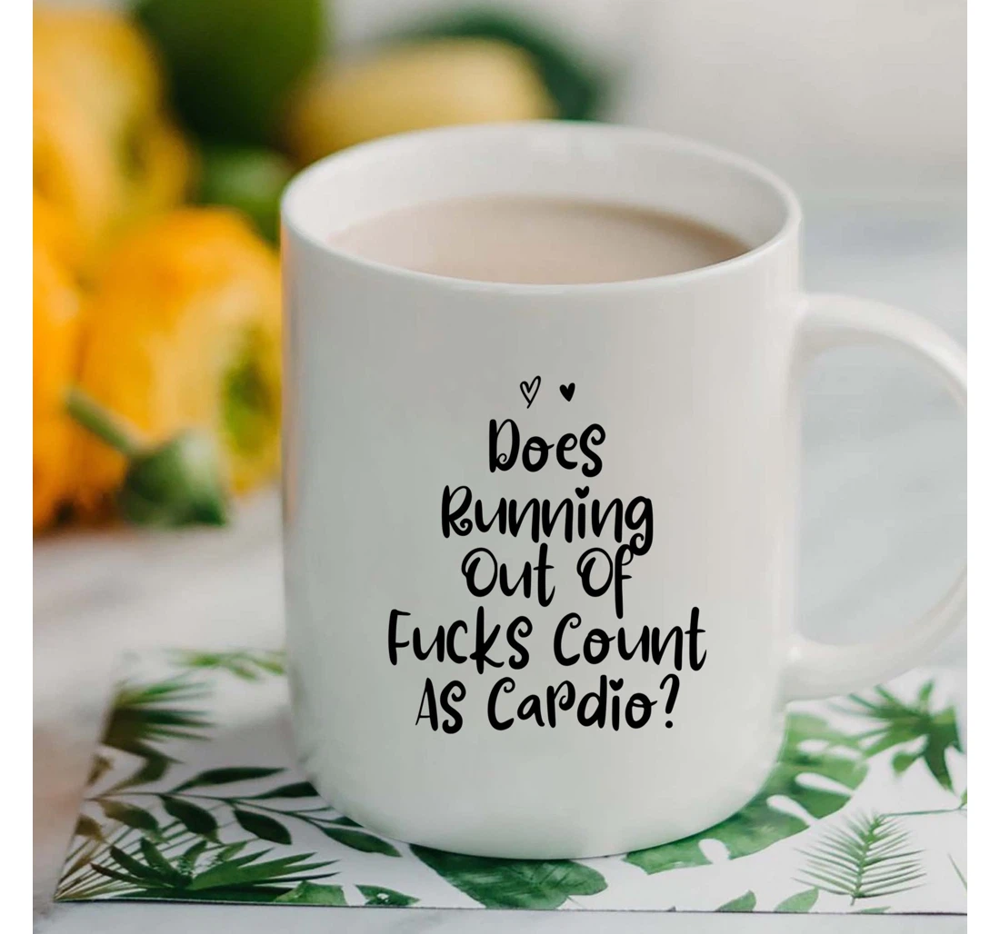 Running Mugs Does Running Out Of Fucks Count As Cardio Mugs Workout For Men Mugs Ceramic Mug Print On Both Sides