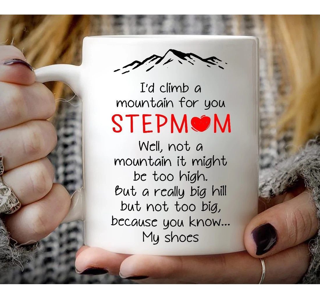 Climb A Mountain For Stepmom Greetings Happy Ideas Happy Ideas Happy Cute Mother Cup For Mother’s Day Ceramic Mug Print On Both Sides