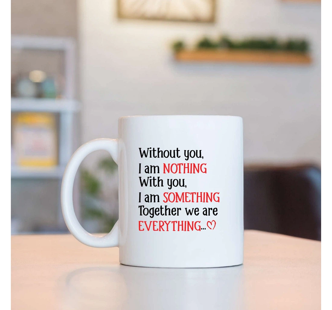 Personalized Cute Couple Custom Name Mugs Without You I'm Nothing With You Mugs Funny Valentine For Her Him Mr Mrs Mugs Ceramic Mug Print On Both Sides