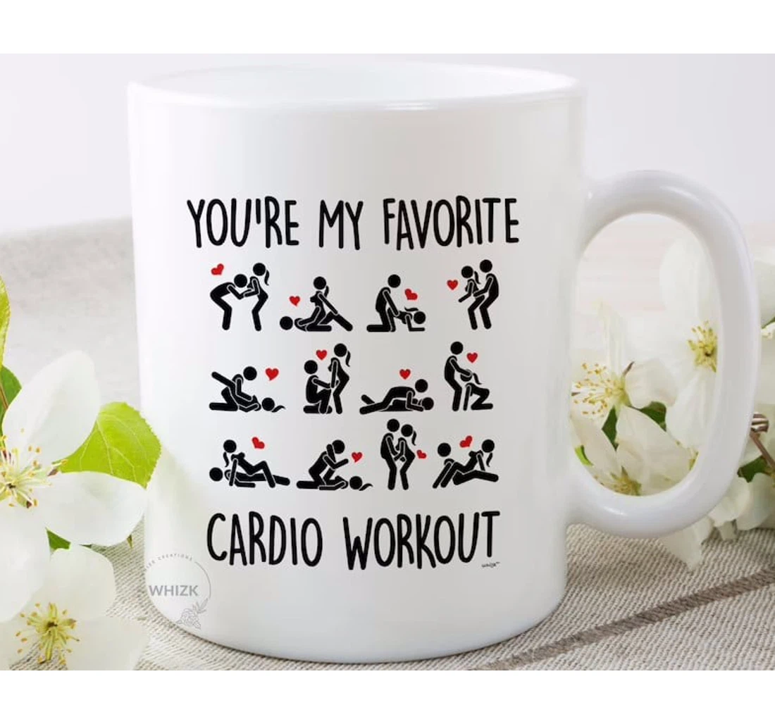 You're My Favorite Cardio Workout Funny Naughty Ceramic Mug Print On Both Sides