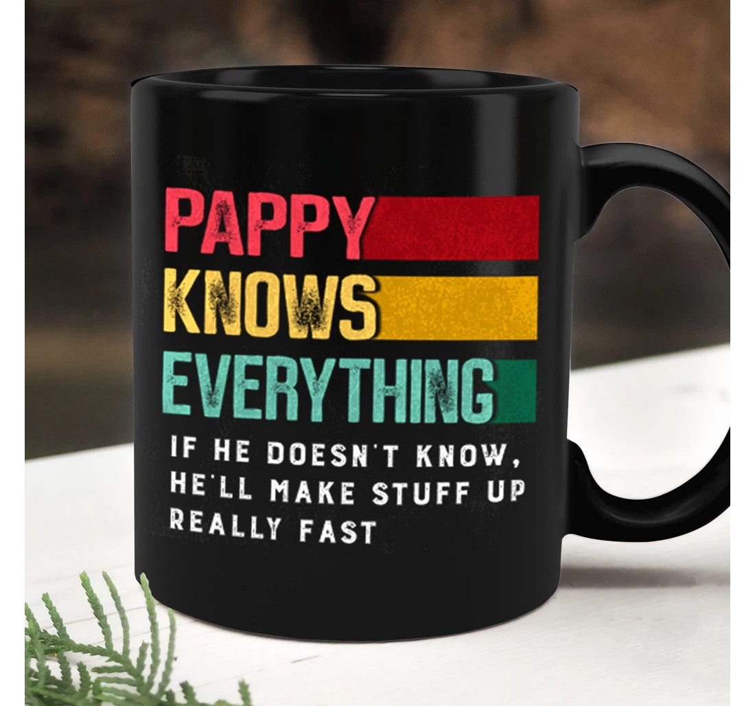 Personalized Papy Knows Everything He Makes Stuff Up Really Fast Ceramic Mug Print On Both Sides