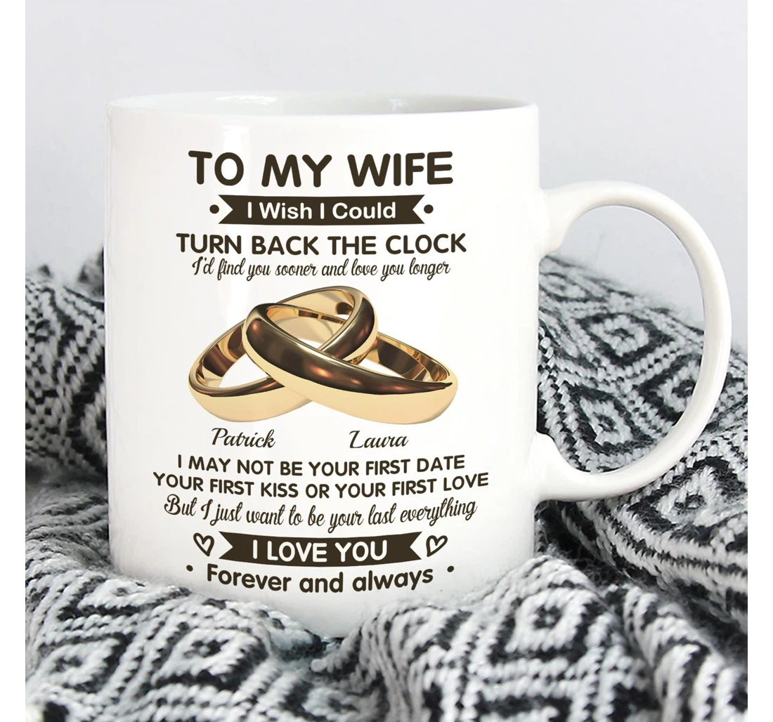 Personalized To My Wife I Wish I Could Turn Back The Clock Couple Ring Custom From Husband On Ceramic Mug Print On Both Sides