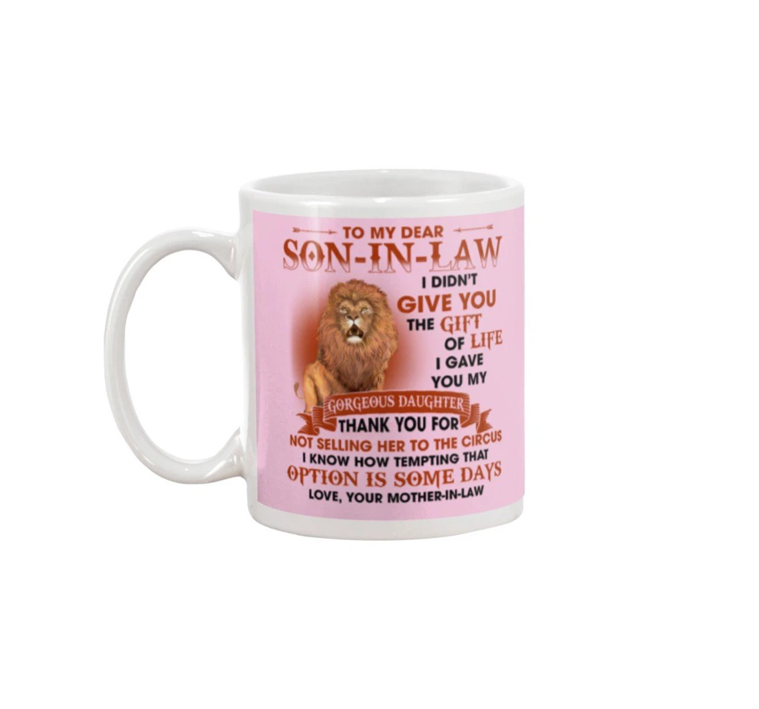 Personalized To My Dear Son In Law From Mother In Law Thank You Lion Roaring Art Mugs Oz Ceramic Mug Print On Both Sides