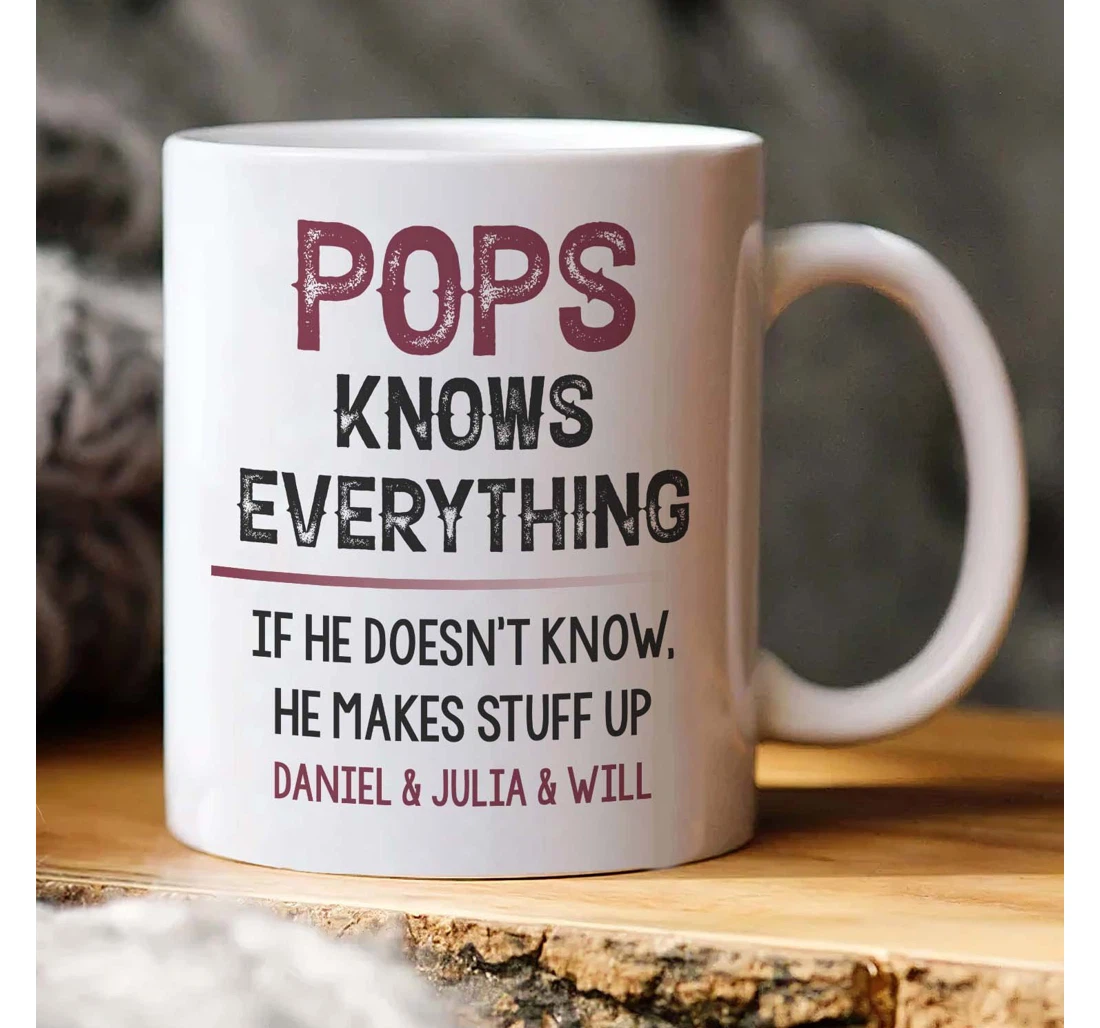 Personalized Pops Knows Everything Funny Grandpa Funny Ceramic Mug Print On Both Sides