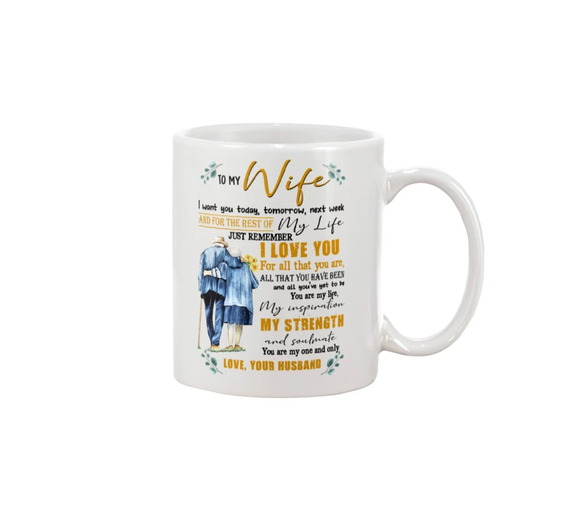 Personalized To My Wife I Want You Today Tomorrow Next Week And For The Rest Of My Life Mug Ceramic Mug Print On Both Sides