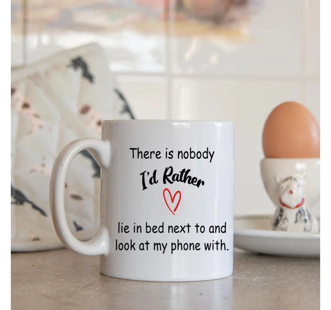 There Is Nobody I's Rather Lie In Bed Valentine Wedding Xmas Mugs For Her For Him Mugs Ceramic Mug Print On Both Sides