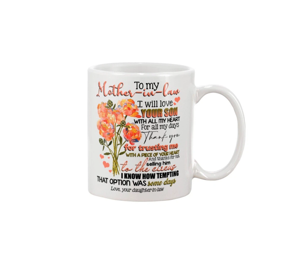 Personalized Floribunda To My Mother In Law I Will Love Your Son With All My Heart Special For Woman's Day Ceramic Mug Print On Both Sides