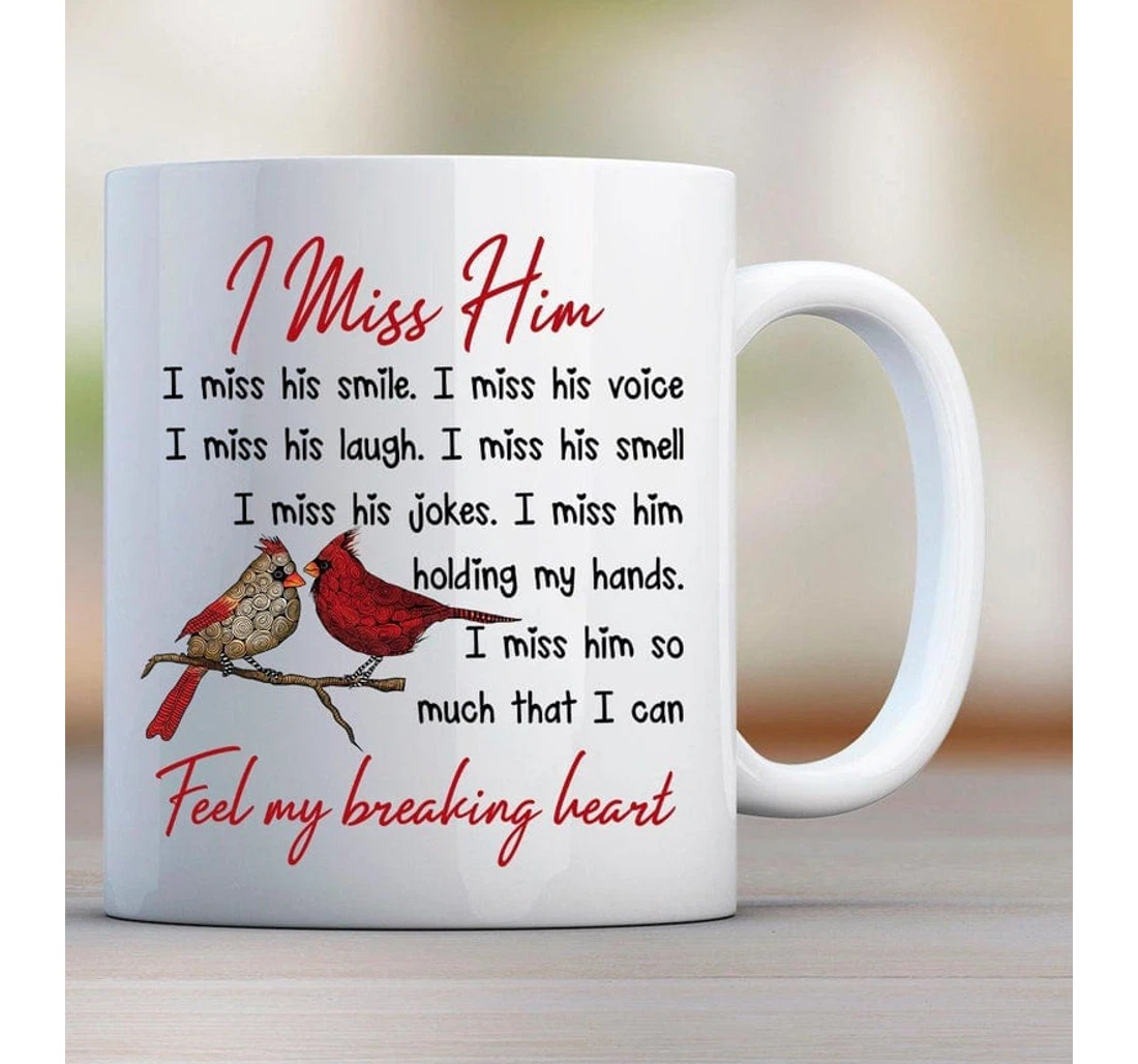 I Miss Him I Miss His Smile Cardinal Ceramic Mug Print On Both Sides