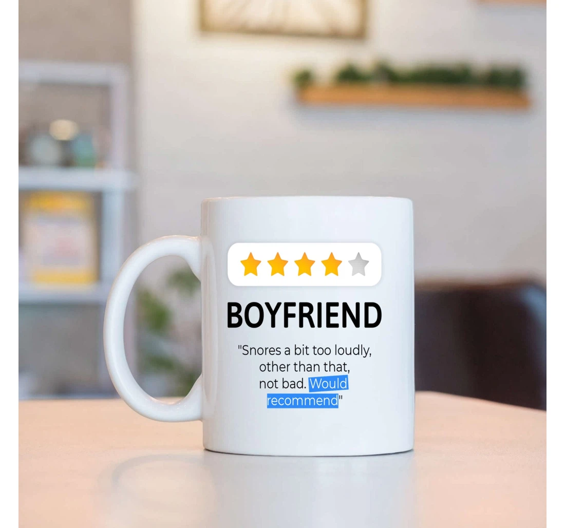 Boyfriend Review Snores A Bit Too Loudly Four Stars For Boyfriend From Girlfriend On Valentine's Day Oz Ceramic Mug Print On Both Sides