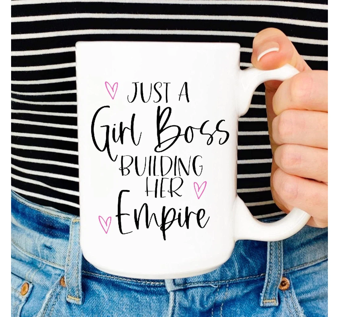 Just A Girl Boss Building Her Empire To My Lady Sister Classmates Bestfriend From Sister Friend Family On Graduation Ceramic Mug Print On Both Sides