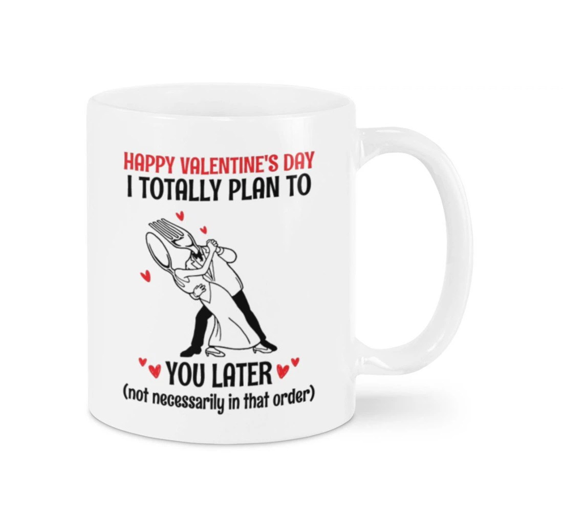 I Totally Plan To You Later Spoon And Fork Happy Valentine's Day For Couple Lover Ceramic Mug Print On Both Sides