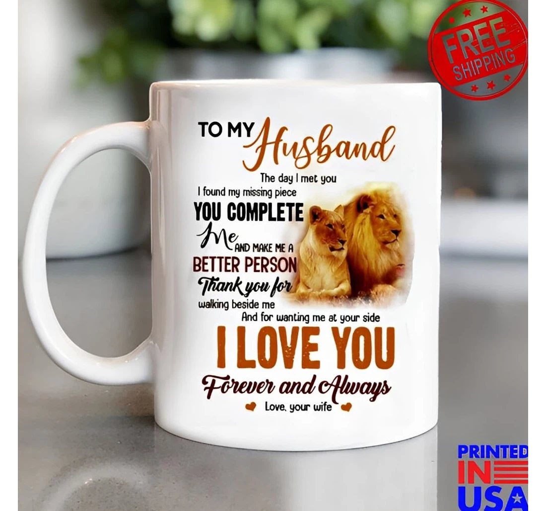 To My Husband The Day I Met You I Found My Missing Piece Husband Lion From Wife For Him Graduated Holidays Oz Ceramic Mug Print On Both Sides