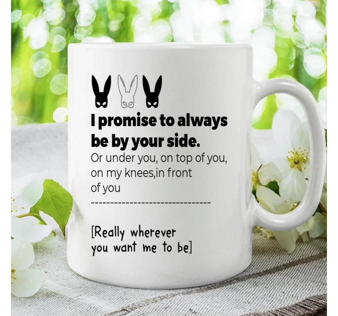 And Bunny Mask I Promise To Always Be By Your Side For Couple Husband And Wife On Valentine's Day Oz Ceramic Mug Print On Both Sides