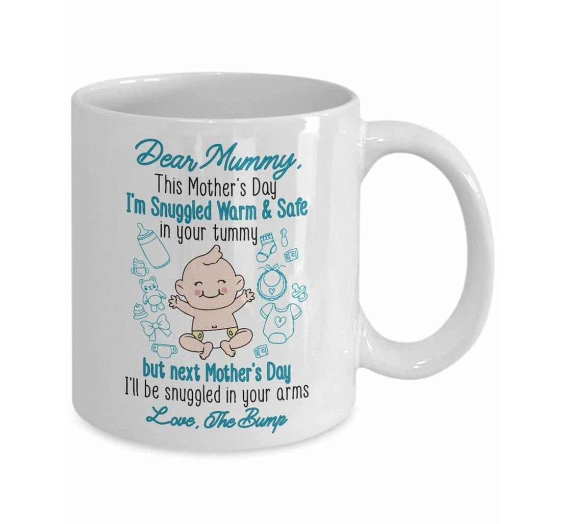 Dear Mommy This I'm Snuggled Warm And Safe In Your Tummy For Pregnant Mom Ceramic Mug Print On Both Sides