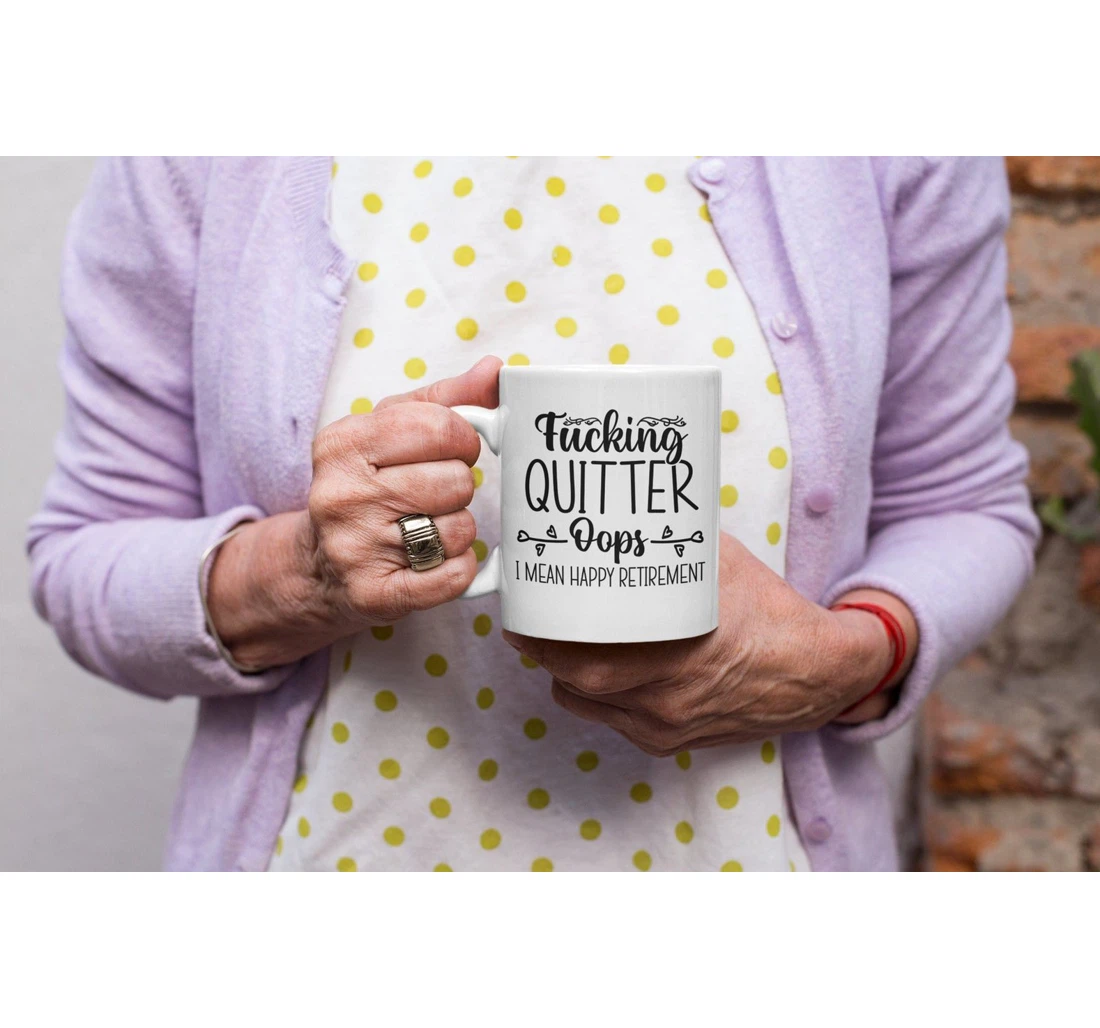 Quitter I Mean Happy Retirement Funny Retirement For Family Friend Colleagues Co Workers Boss Men Women Oz Ceramic Mug Print On Both Sides