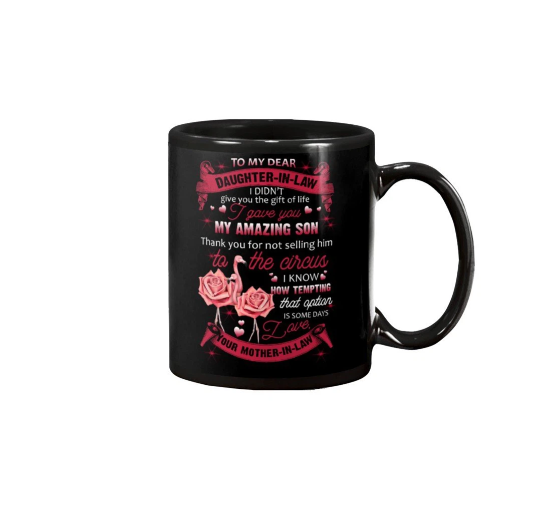 Personalized To My Dear Daughter In Law Flamingo And Rose I Gave You Amazing Son Good Quote For New Year Ceramic Mug Print On Both Sides