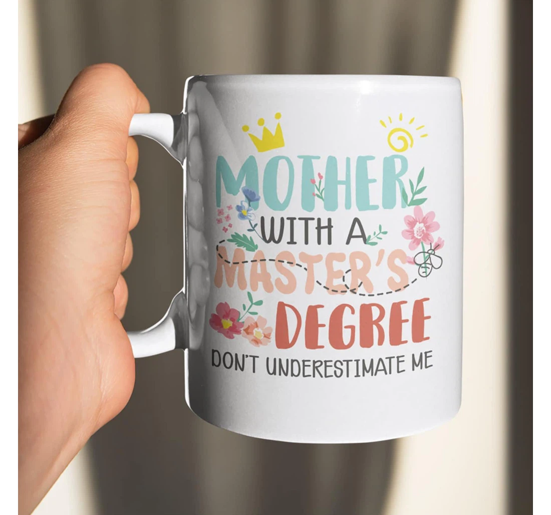 Mother With A Master’s Degree Don’t Underestimate Me Water Bottle Ceramic Mug Print On Both Sides