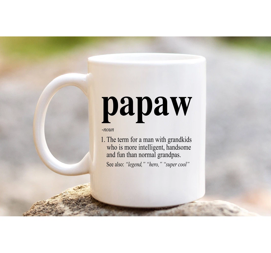 Papaw Definition Papaw Defined Cup Funny Ideas For Fun Cool Grandpa Present Fathers Grandfather Ceramic Mug Print On Both Sides