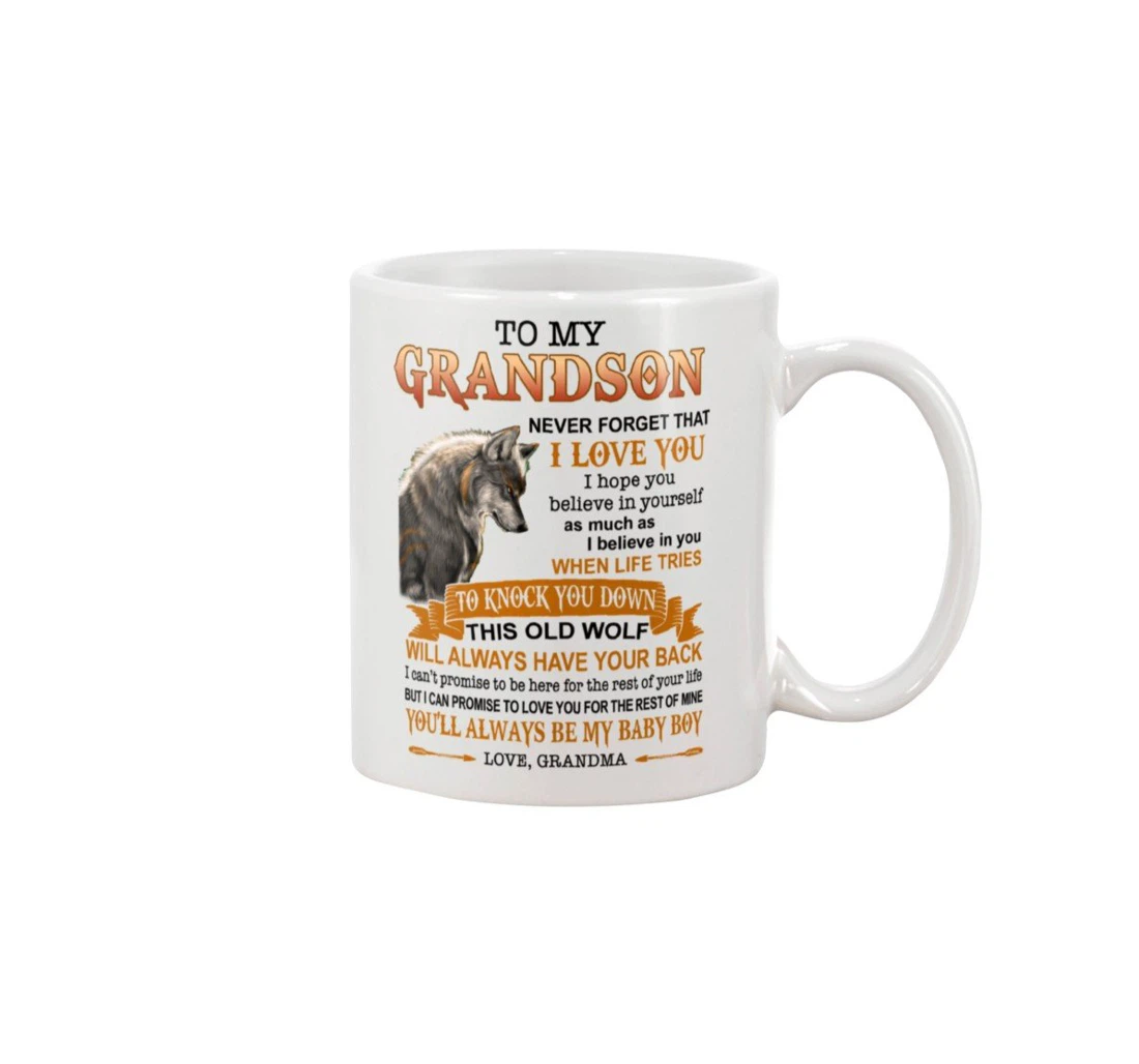 Personalized To My Grandson Wolf Never Forget That I Love You You'll Always Be My Baby Boy Best From Grandma Mug Ceramic Mug Print On Both Sides