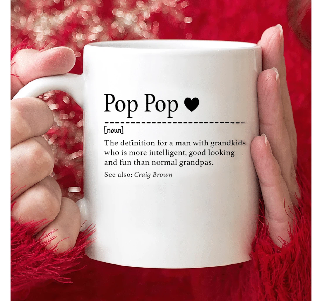 Pop Pop Defintion Pop Pop Pop Pop Defintion Grandpa Personalized Pop Pop Name Definition Grandpa Ceramic Mug Print On Both Sides