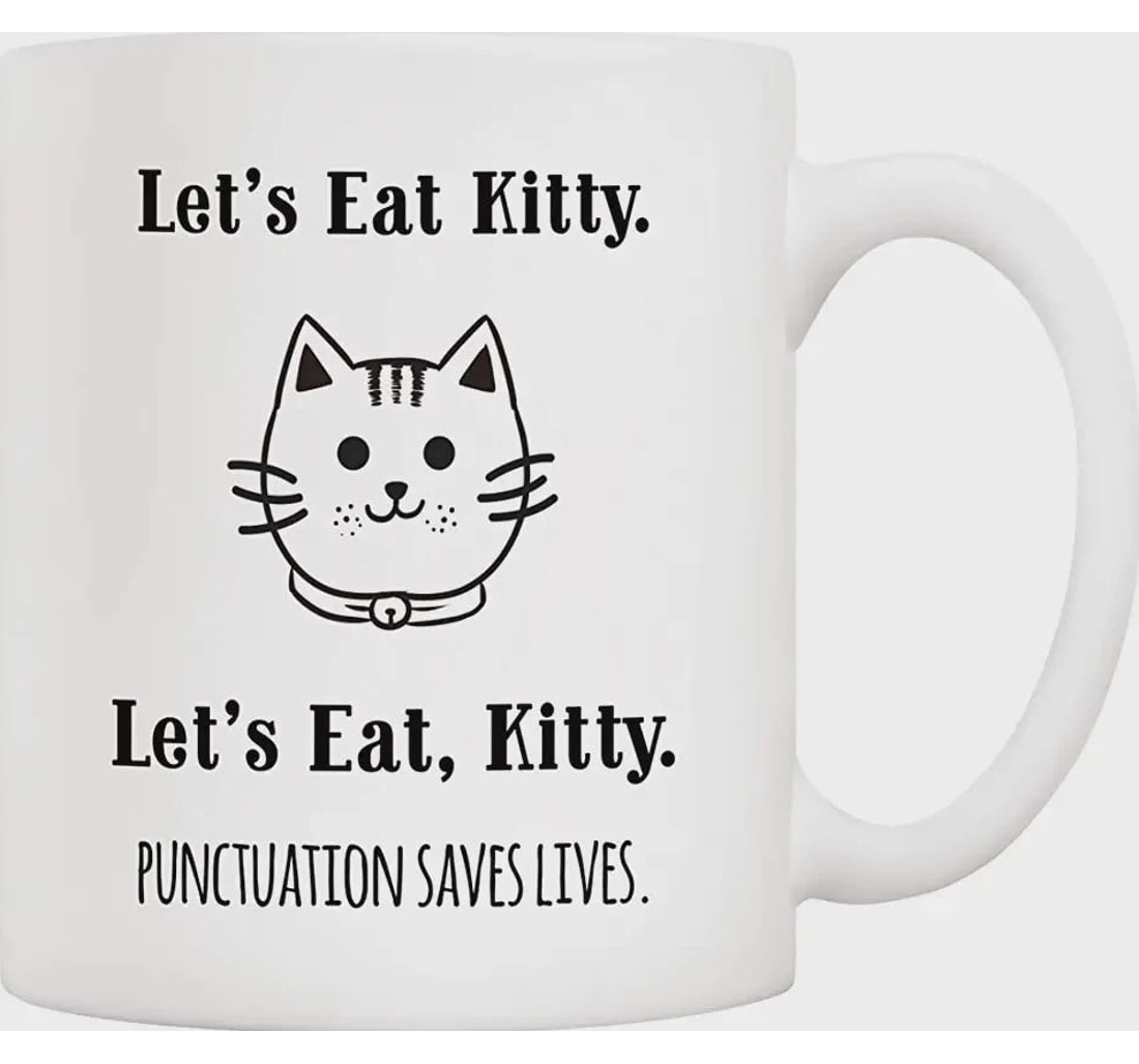 Aup Funny Grammar Let's Eat Kitty Let's Eat Kitty Punctuation Saves Lives Cups Unique And Holiday For Friend Ceramic Mug Print On Both Sides