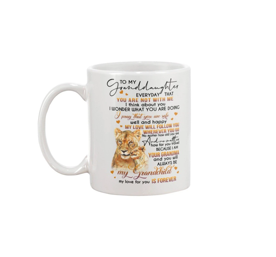 Personalized To My Granddaughter Lion From Grandma I Wonder What You Are Doing I Pray That You Are Safe Best Ceramic Mug Print On Both Sides