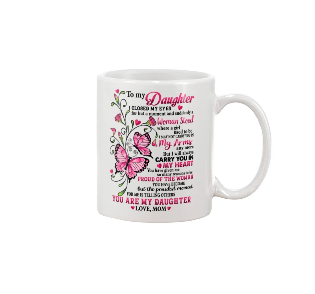 Personalized To My Daughter Butterfly I Closed My Eyes For But A Moment And Suddenly A Man Stood Where A Boy Used To Be Best Ceramic Mug Print On Both Sides