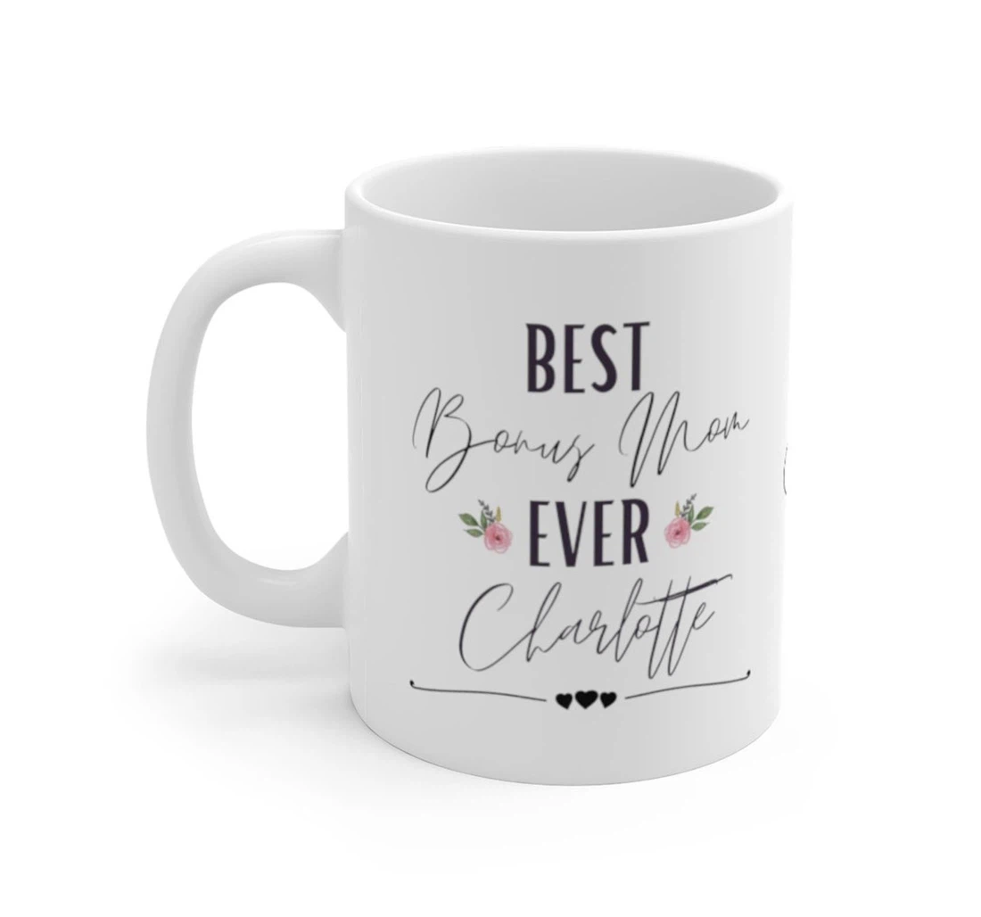 Best Bonus Mom Personalized For Stepmom Lover For Bonus Mom Stepmom Ceramic Mug Print On Both Sides