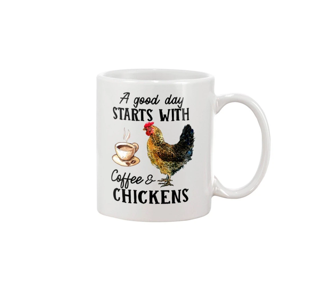 A Good Day Starts With Chicken For Animal Lovers Ceramic Mug Print On Both Sides