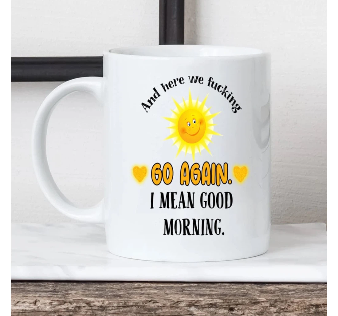 Couple Mugs Sunshine Mugs And Here We Fucking Go Again Mugs Funny For Him Her On Valentine Mugs Ceramic Mug Print On Both Sides