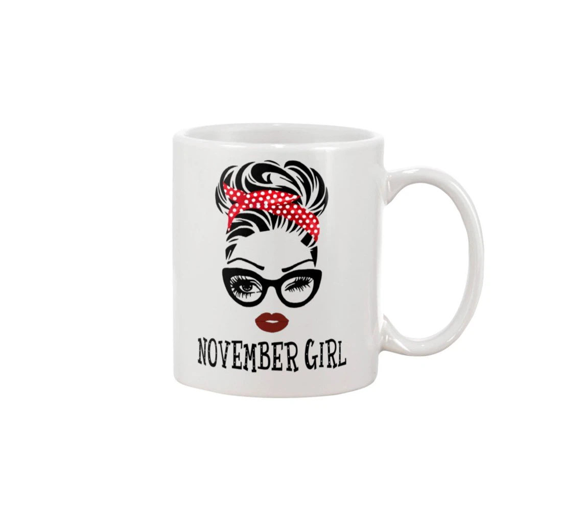 Womens I'm A November Girl Funny Girl Art Quotes Xmas Halloween Ceramic Mug Print On Both Sides