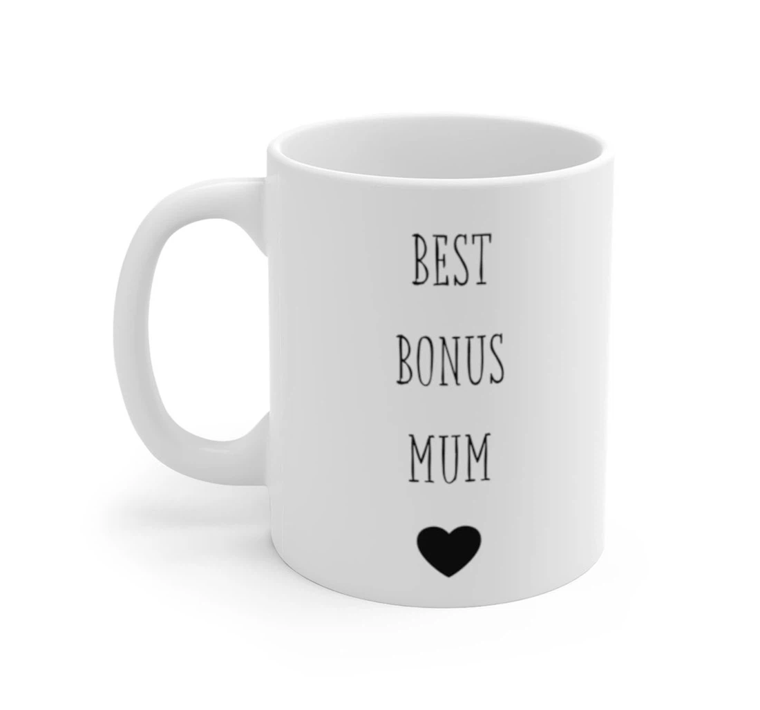 Best Bonus Mum Bonus Mum For Step Mum Useful Mum Cute Step Mum Mum Ceramic Mug Print On Both Sides