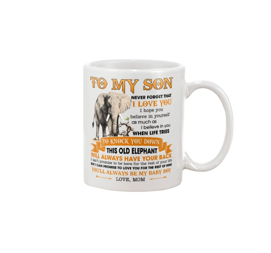 Personalized Old Elephant Will Always Have Ur Back Mom To My Son Best Ceramic Mug Print On Both Sides