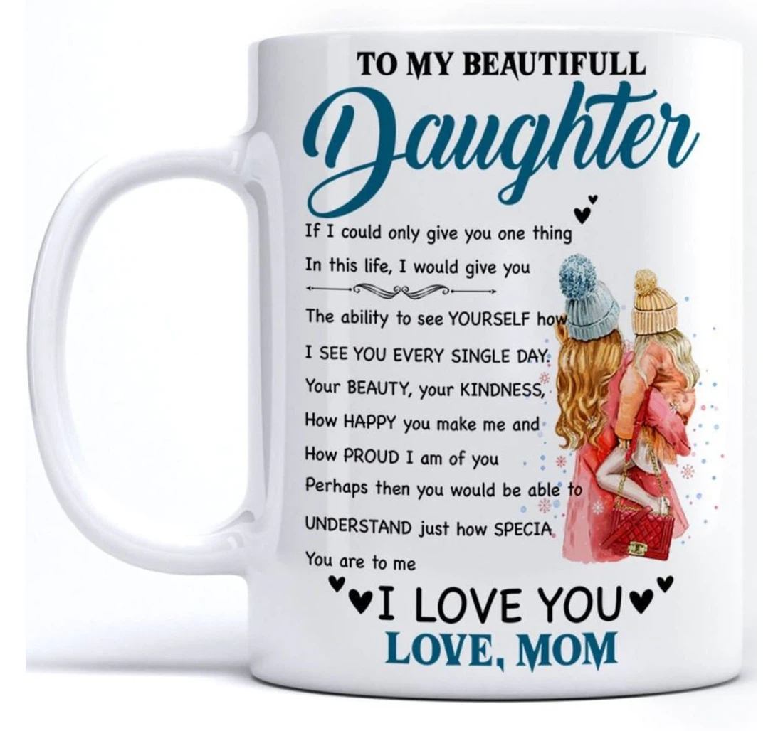 Personalized To My Beautiful Daughter Quote Ceramic Mug Print On Both Sides