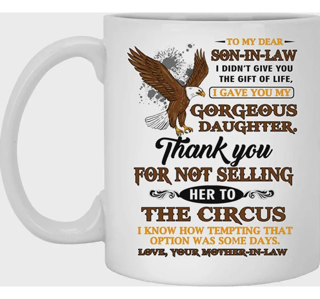 Eagle To My Dear Son In Law I Didn't Give You The Of Life Beer Stein Water Bottle One Ceramic Mug Print On Both Sides