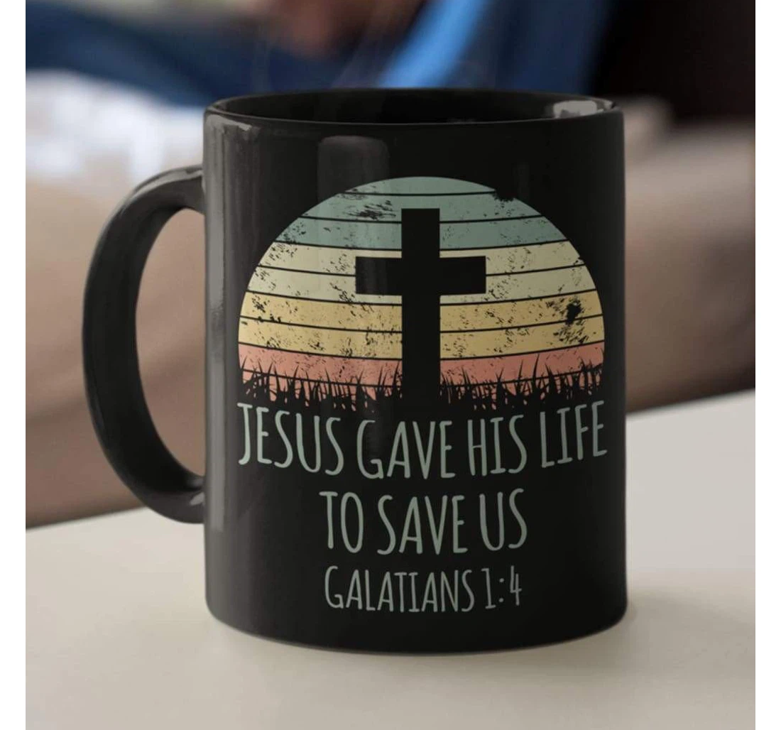 Jesus Gave His Life To Save Us Galatians Christian Ceramic Mug Print On Both Sides