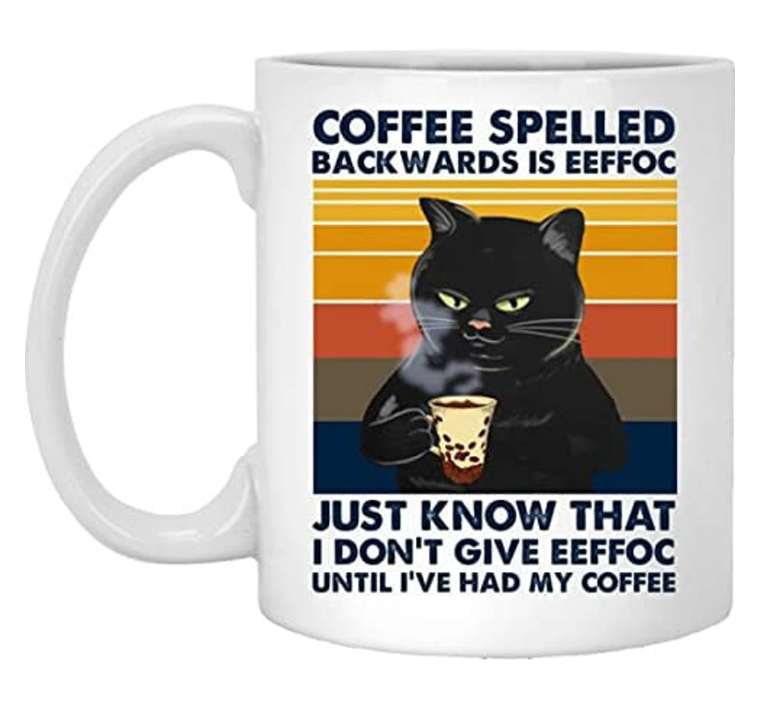 Spelled Backwards Is Eeffoc Just Know That Vintage Cat Ceramic Mug Print On Both Sides