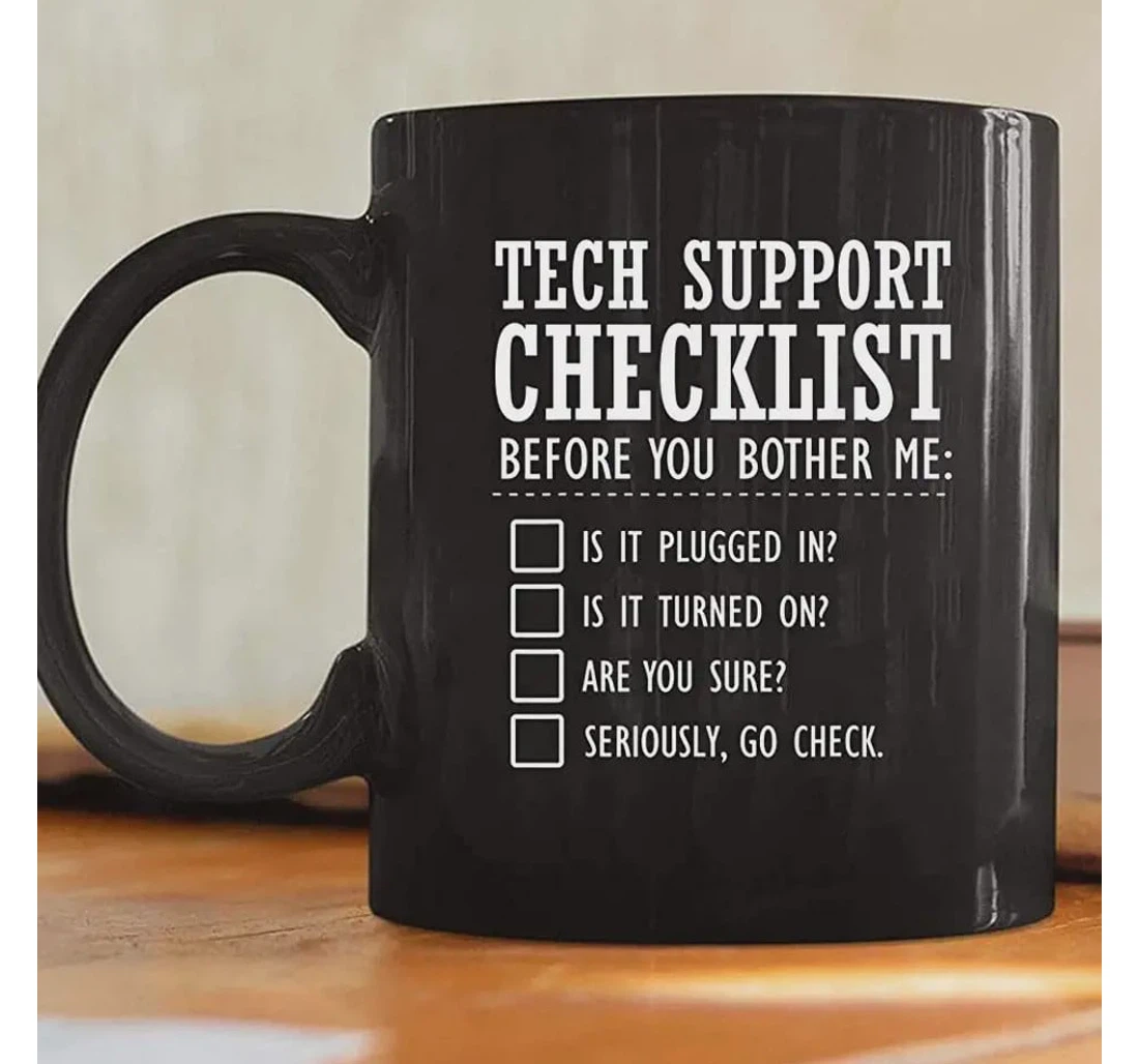 Tech Support Checklist Helpdesk Hotline Cute Design Funny For Tech Support Coworker Friends On Ceramic Mug Print On Both Sides