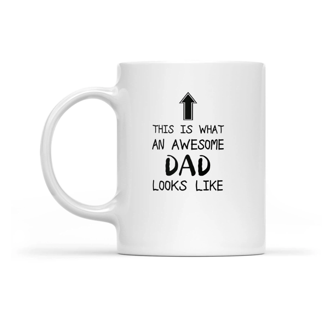 This Is What An Awesome Dad Looks Like Mug Great Customized For Oz Ceramic Mug Print On Both Sides