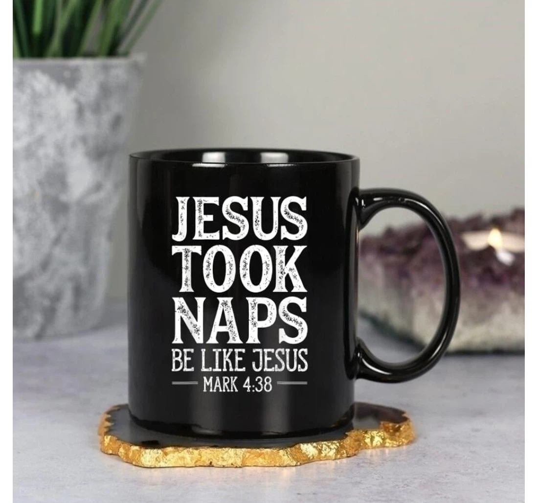 Jesus Took Naps Be Like Jesus Mark Christian Ceramic Mug Print On Both Sides