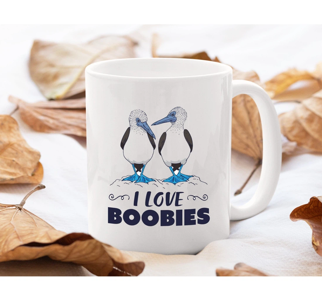 I Love Boobies Funny Booby Bird Bird Watching Blue Footed Bird Mugs Ceramic Mug Print On Both Sides