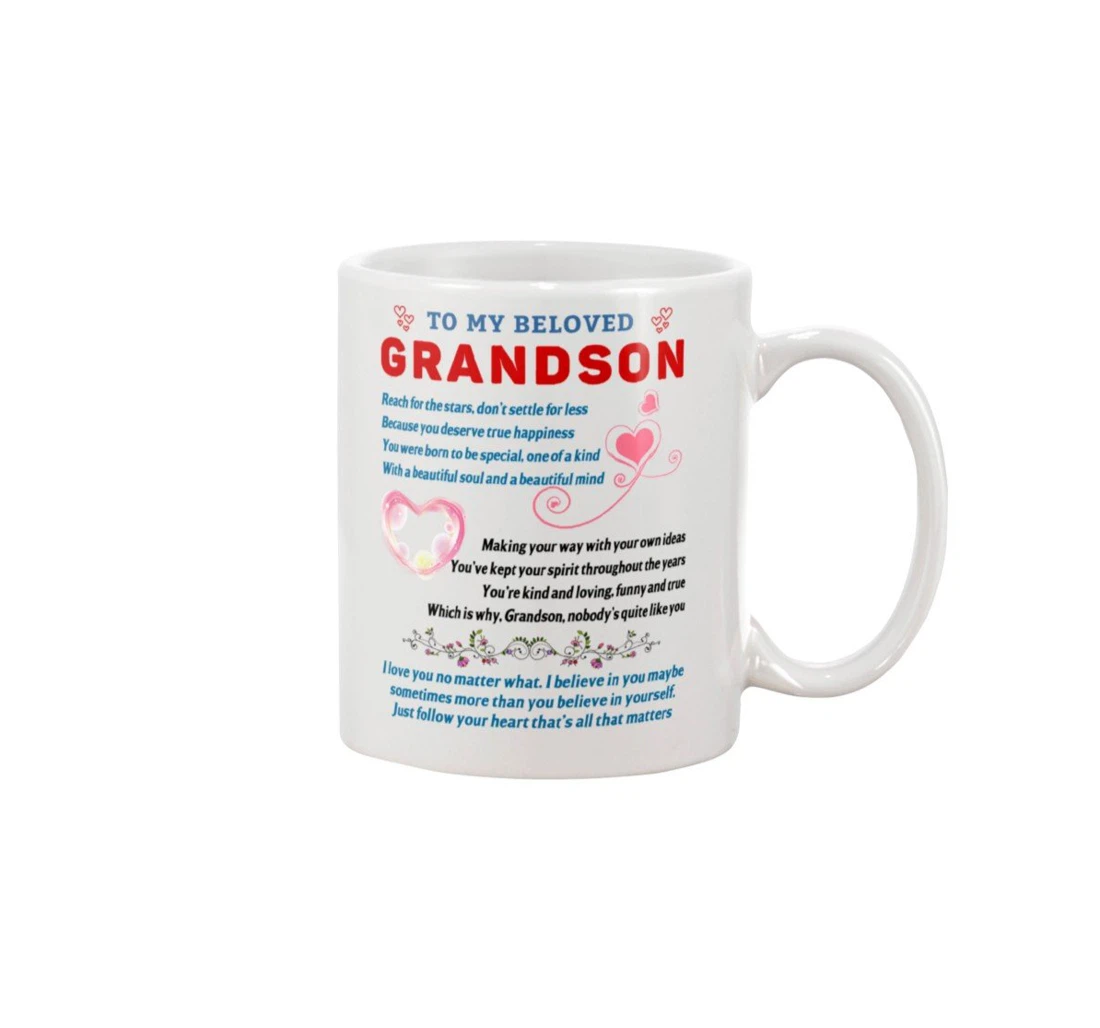 Personalized To My Beloved Grandson Reach For The Stars Don't Settle For Less Because You Deserve True Happiness Mug Ceramic Mug Print On Both Sides