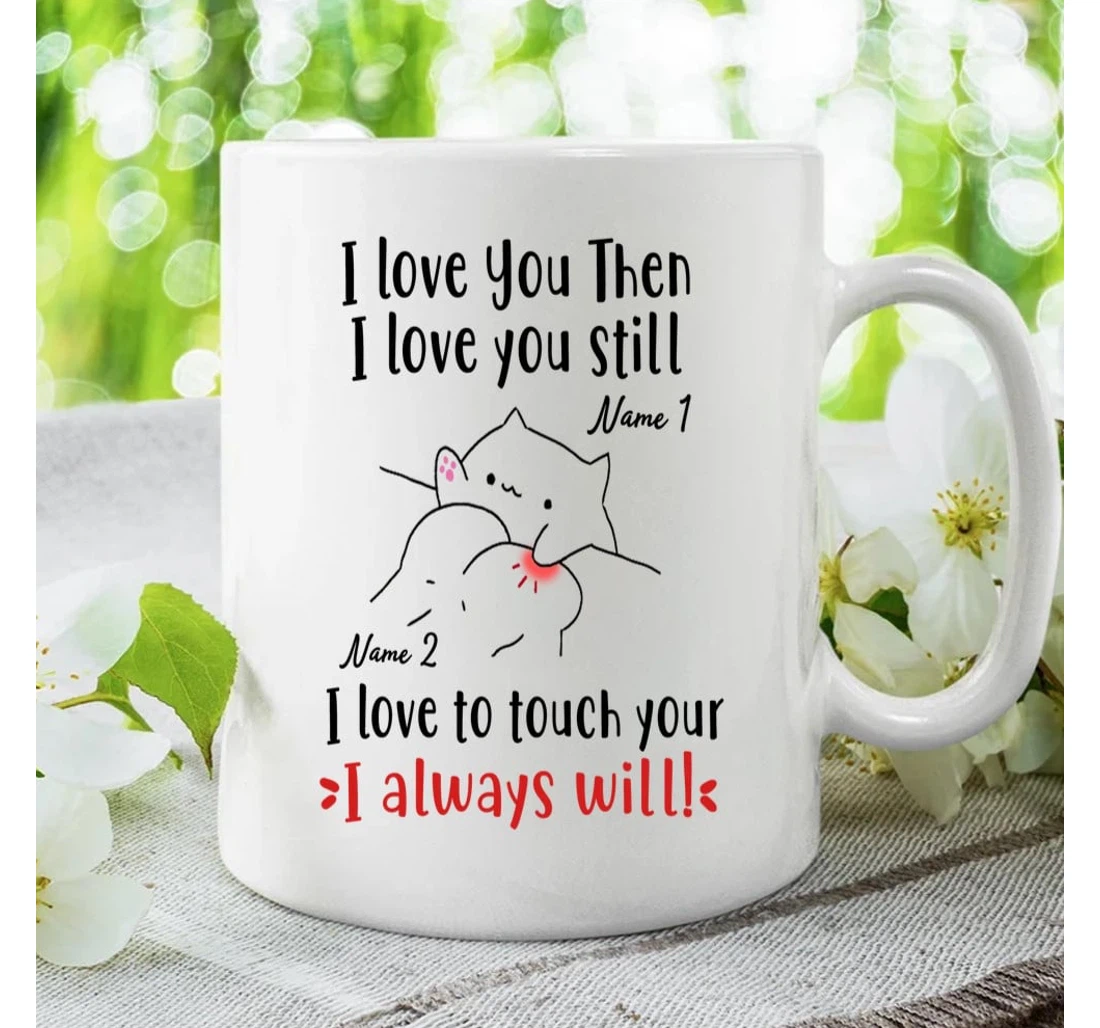 Personalized Funny Butt Couple I Loved You Then Valentine Wedding Xmas For Her For Him Custom Name Mugs Ceramic Mug Print On Both Sides