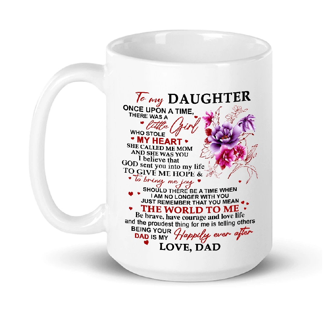 To My Daughter You Mean The World To Me For Daughter From Father For Family Friends Women For Her Holidays Ceramic Mug Print On Both Sides