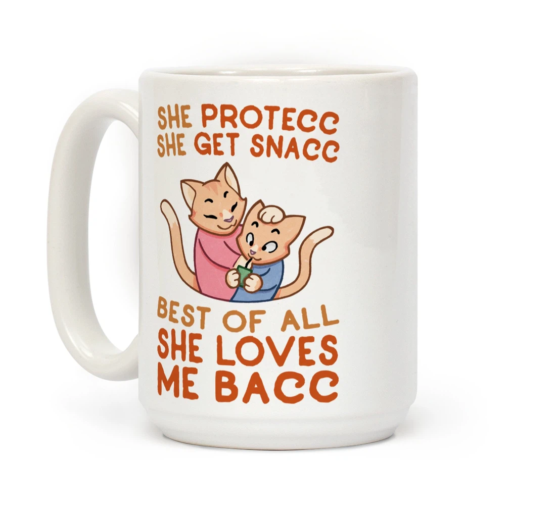 Funny Cute She Protecc She Get Snacc She Loves Me Bacc Cat Cat Mom From Daughter Son For Ceramic Mug Print On Both Sides