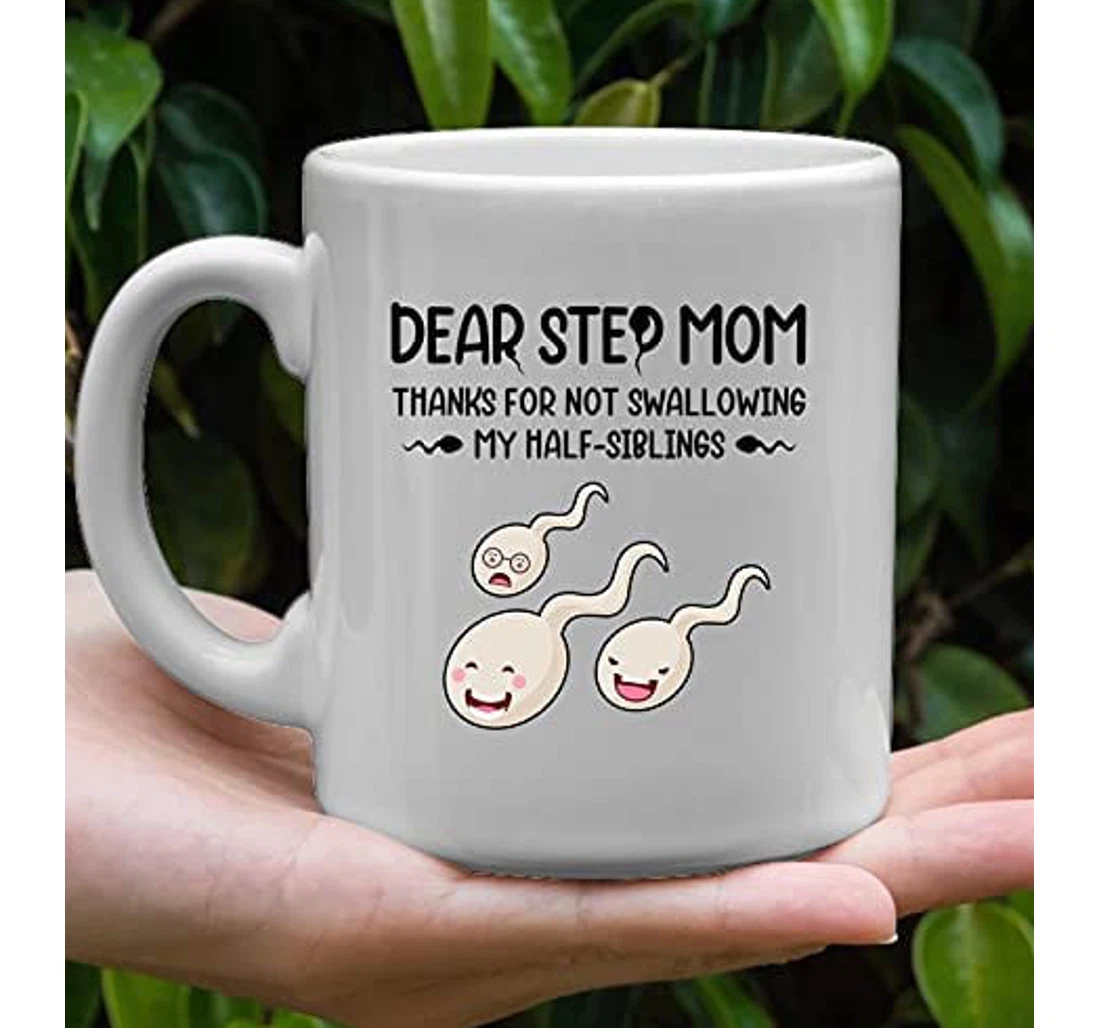 Dear Stepmom Thanks For Not Swallowing My Half Siblings Ceramic Mug Print On Both Sides