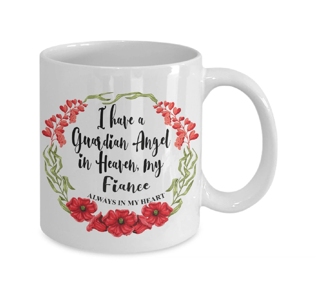 I Have A Guardian Angel In Heaven My Fiance In My Heart Ceramic Mug Print On Both Sides