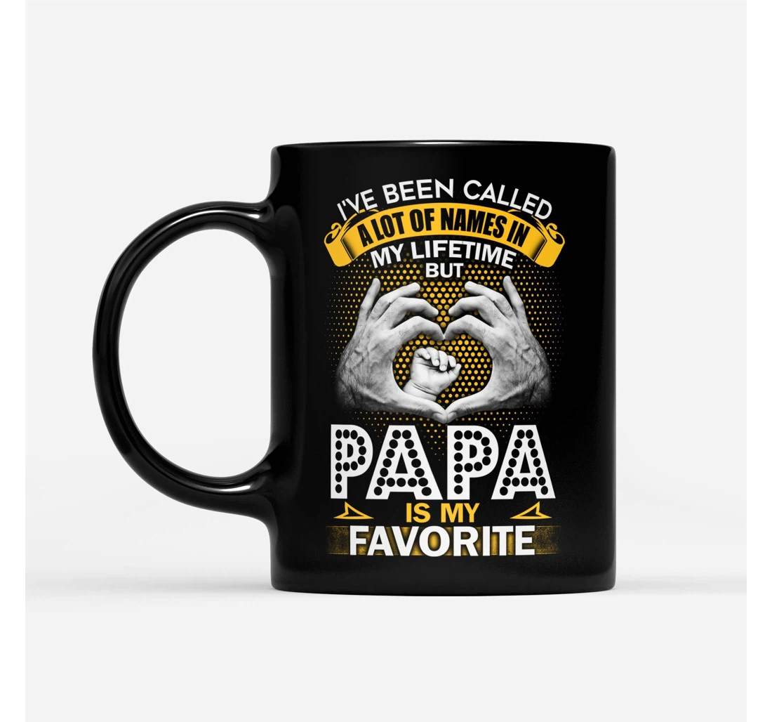 I've Been Called A Lot Of Names But Papa Is My Favourite Funny Father Oz For Family Friends Men Women For Him Holidays Ceramic Mug Print On Both Sides