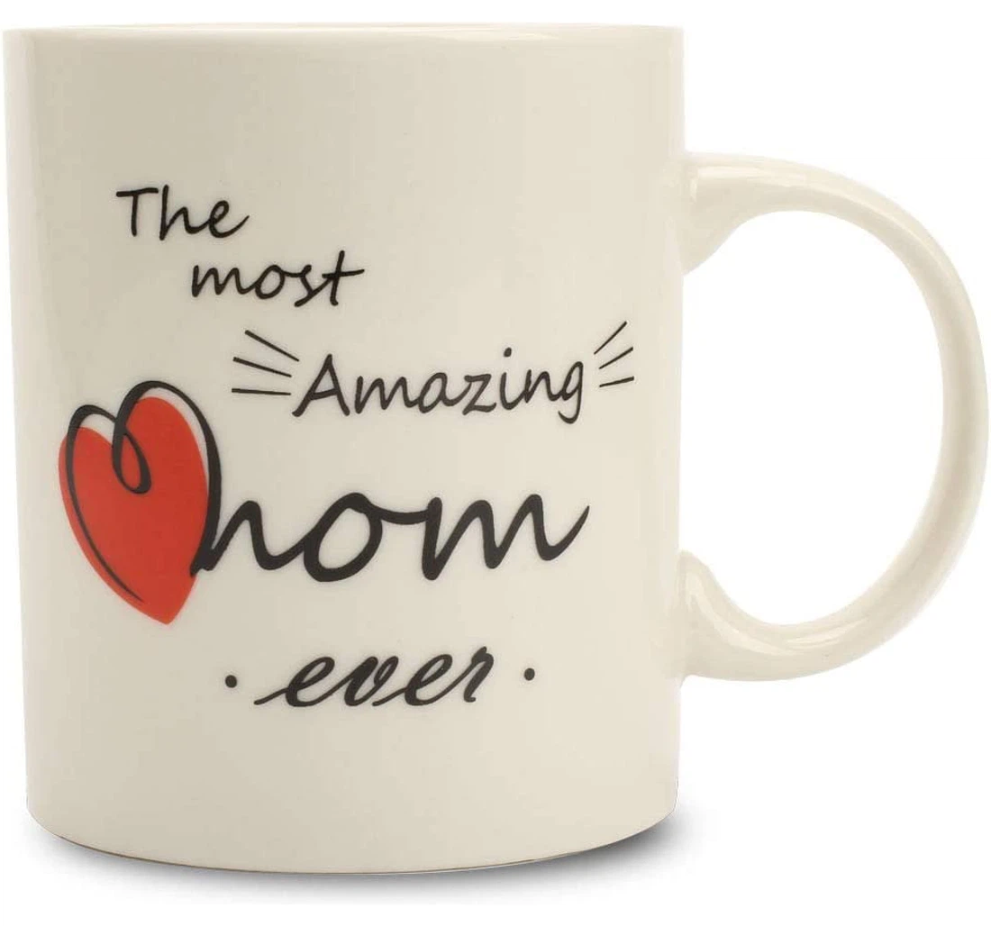 Funny The Most Amazing Mom Ever Best Mom Ever To Mom Best From Son Daughter Mom Ceramic Mug Print On Both Sides