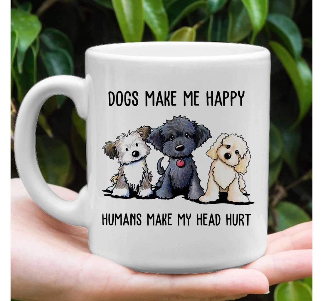 Dogs Make Me Happy Humans Make My Head Hurt Funny Dog Lover Merry For Men Women Kids Art Quotes Ceramic Mug Print On Both Sides